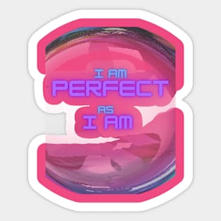 I AM PERFECT AS I AM Sticker